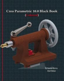 Creo Parametric 10.0 Black Book