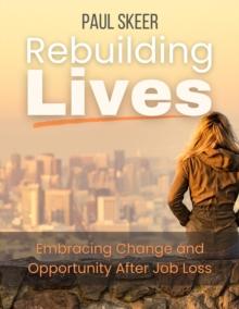 Rebuilding Lives Embracing Change and Opportunity After Job Loss