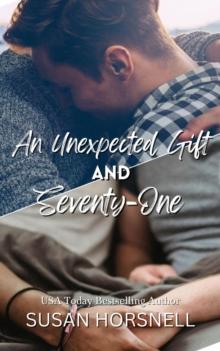 Unexpected Gift and Seventy-One