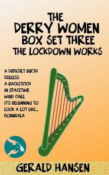 Derry Women Series Box Set Three: The Lockdown Works