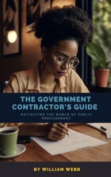 Government Contractor's Guide: Navigating the World of Public Procurement