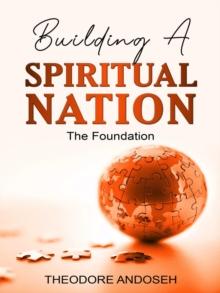 Building a Spiritual Nation: The Foundation : Other Titles, #11