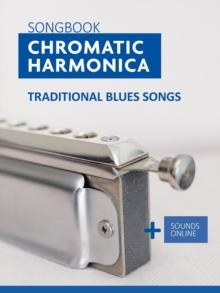 Songbook Chromatic Harmonica - 34 Traditional Blues Songs