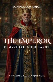 Demystifying the Tarot - The Emperor : Demystifying the Tarot - The 22 Major Arcana., #4