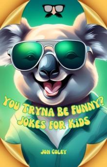 You Tryna Be Funny? Jokes for Kids