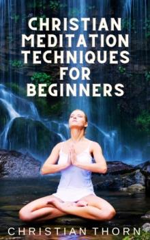 Christian Meditation Techniques for Beginners