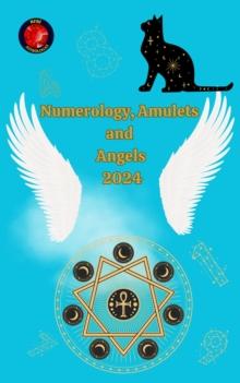 Numerology, Amulets  and  Angels  2024