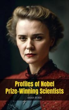 Profiles of Nobel Prize-Winning Scientists