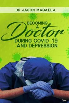 Becoming a Doctor During Covid-19 and Depression