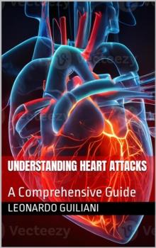 Understanding Heart Attacks A Comprehensive Guide