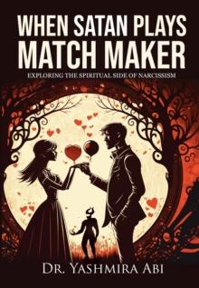 When Satan Plays Matchmaker: Exploring the Spiritual Side of Narcissism