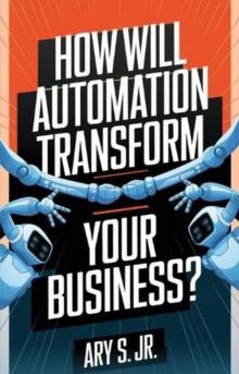 How Will Automation Transform Your Business?