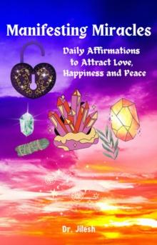 Manifesting Miracles - Daily Affirmations for Love, Happiness, and Inner Peace