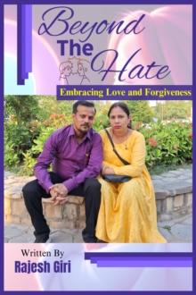 Beyond the Hate: Embracing Love and Forgiveness