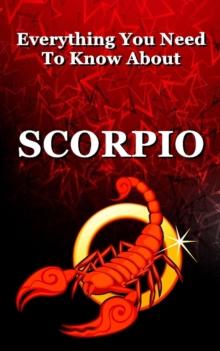 Everything You Need To Know About Scorpio : Zodiac Series, #8