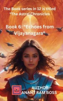 Echoes from Vijayanagara : The Astral Chronicles, #6