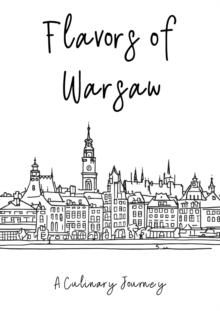 Flavors of Warsaw: A Culinary Journey