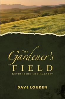 Gardeners Field - Rethinking The Harvest