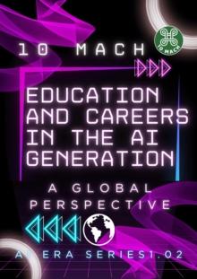 Education and Careers in the AI Generation: A Global Perspective