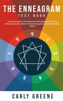 Enneagram Test Book; A Practical Guide to Self-Discovery & Self-Realization for Better Relationships and a Better Life: Best Audiobooks & Books; Book 2