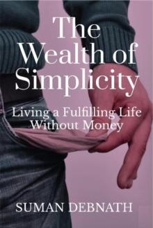 Wealth of Simplicity: Living a Fulfilling Life Without Money