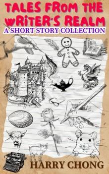 Tales from the Writer's Realm: A Short Story Collection