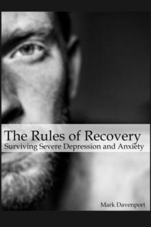 Rules of Recovery - Surviving Severe Depression and Anxiety