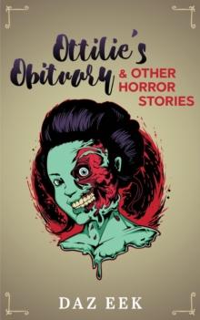 Ottilie's Obituary & Other Horror Stories