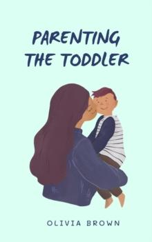 Parenting The Toddler