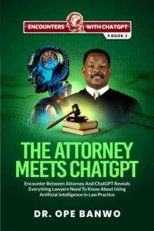 Attorney Meets ChatGPT : Encounters With ChatGPT Series, #3