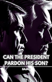 Can The President Pardon His Son?