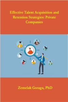 Effective Talent Acquisition and Retention Strategies: Private Companies