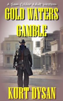 Gold Waters Gamble : Sam Colder: Bounty Hunter, #10