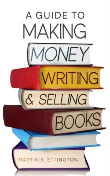 Guide to Making Money Writing & Selling Books