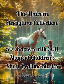 Unicorn Sleepytime Collection: 50 Chapters with 200 Magical Children's Short Bedtime Stories