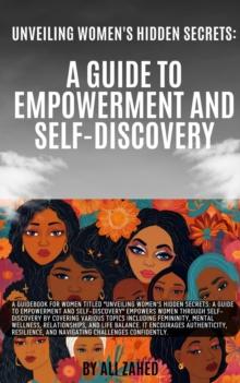 Unveiling Women's Hidden Secrets: A Guide to Empowerment and Self-Discovery