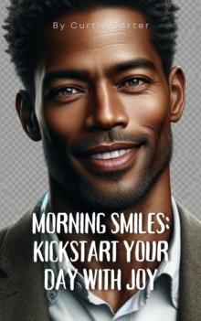 Morning Smiles: Kickstart Your Day with Joy