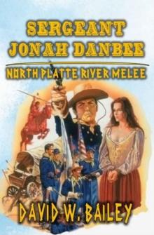 Sergeant Jonah Danbee - North Platte River Melee