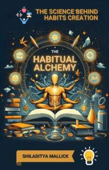 Habitual Alchemy: Transforming Habits into Success