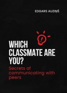 Which classmate are you? Secrets of communicating with peers