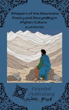 Whispers of the Mountains: Poetry and Storytelling in Afghan Culture