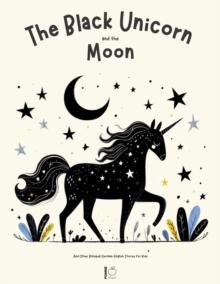 Black Unicorn And The Moon And Other Bilingual German-English Stories for Kids