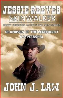 Jesse Reeves - Skinwalkers - Book Three of an Exciting New Series - Grandson of the Legendary U.S. Marshal