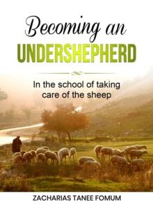 Becoming an Under-Shepherd : Leading God's people, #28