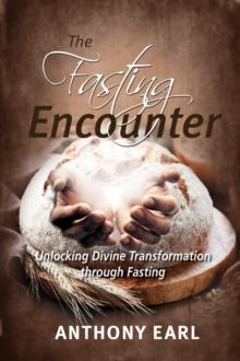 Fasting Encounter - Unlocking Devine Transformation through Fasting