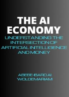 AI Economy: Understanding the Intersection of Artificial Intelligence and Money : 1A, #1