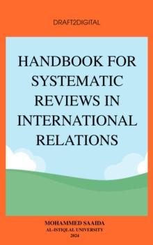 Handbook for Systematic Reviews in International Relations