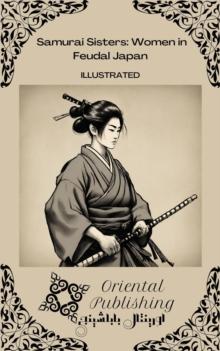 Samurai Sisters Women in Feudal Japan