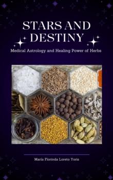 Stars and Destiny: Medical Astrology and Healing Power of Herbs