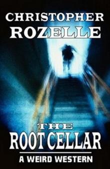 Root Cellar - A Weird Western